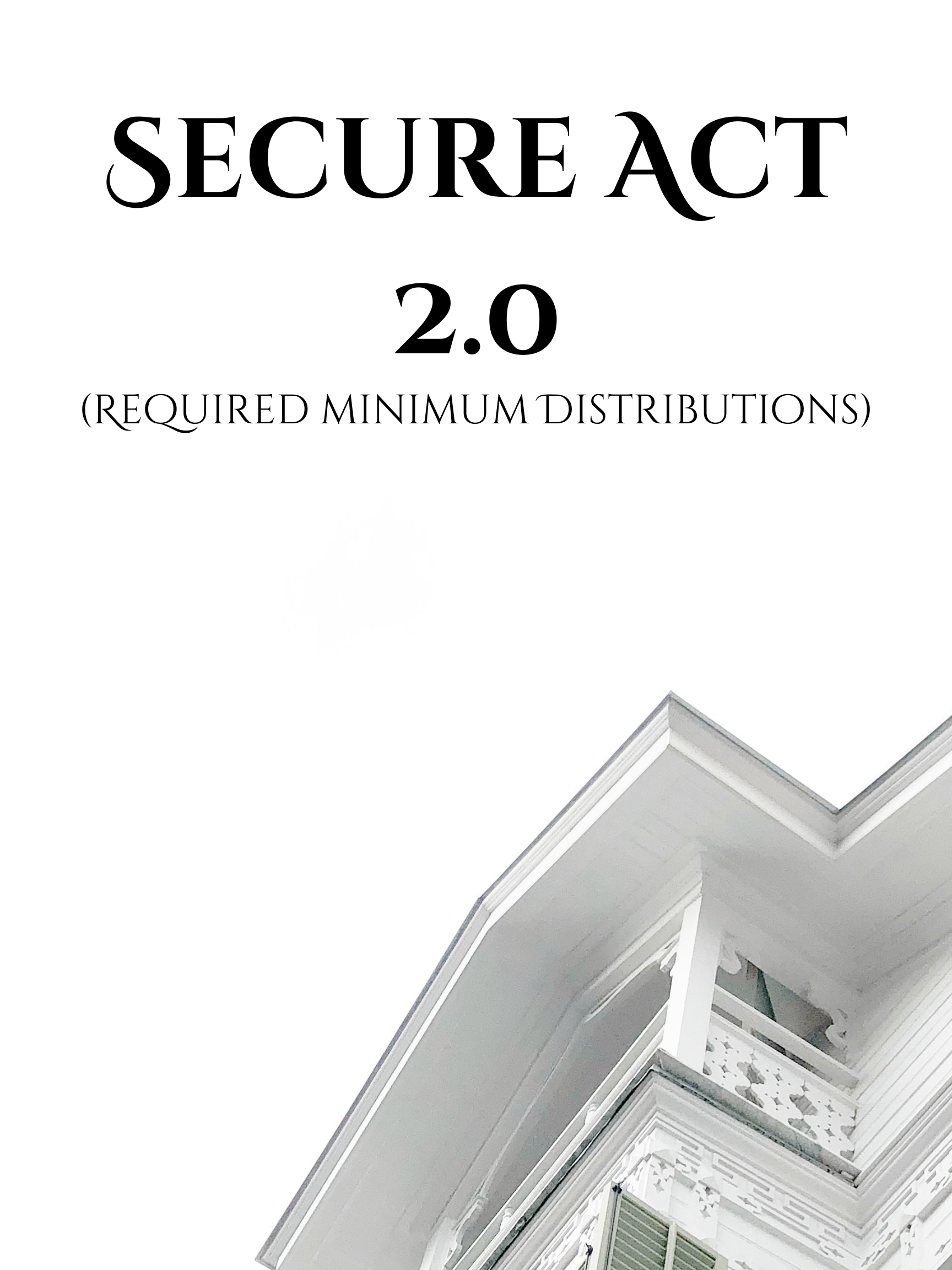 Read more about the article Secure Act 2.0 – Required Minimum Distributions