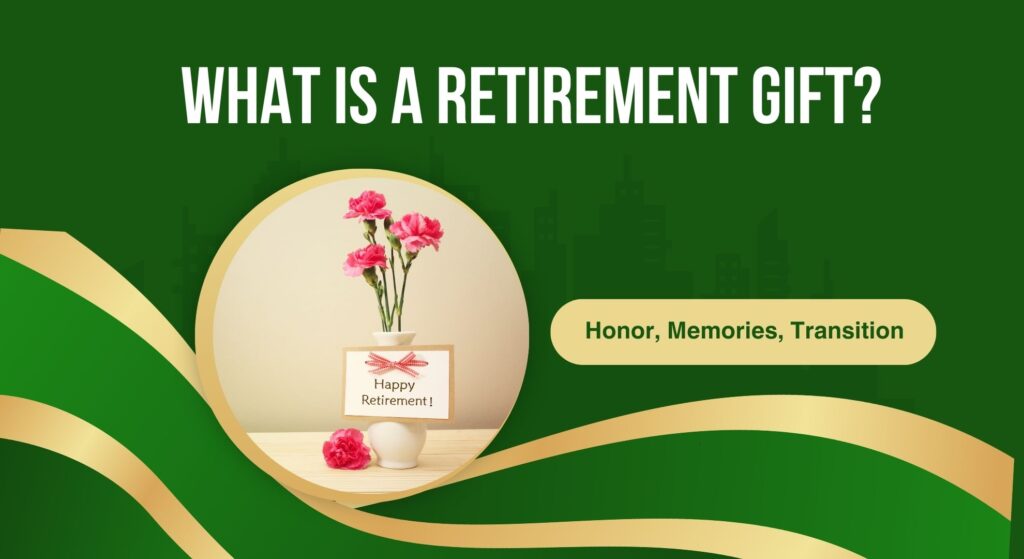 What is a Retirement Gift?